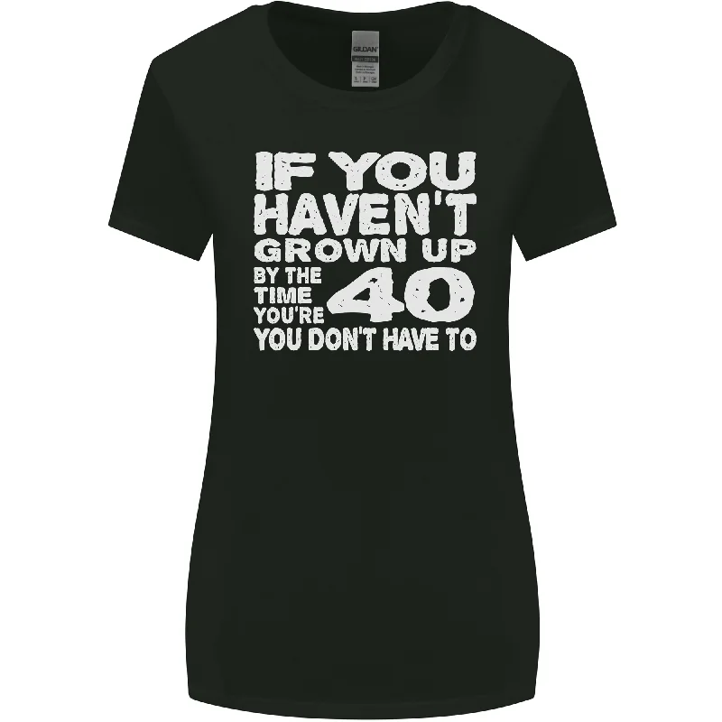 40th Birthday 40 Year Old Dont Grow Up Funny Womens Wider Cut T-Shirt Zippered Buttoned Snapped 40th Birthday 40 Year Old Dont Grow Up Funny Womens Wider Cut T-Shirt Zippered Buttoned Snapped